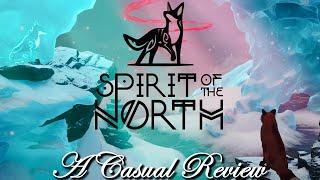 Casual Review: Spirit of the North