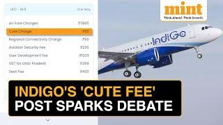 Viral Post On 'Cute Fees' Charged By Indigo Triggers Big Debate On Hidden Charges In Flight Tickets