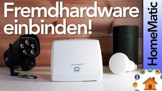 Fremdhardware in Homematic integrieren - Diese Möglichkeiten hast Du! | verdrahtet.info [4K]