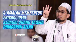 4 Amalan Membentuk Pribadi IdealUstadz Adi Hidayat