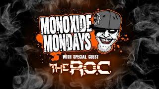 Monoxide Mondays Week 4 Featuring The R.O.C.