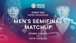 Ayumu Hirano vs. Yuto Totsuka | Semifinal Matchup - The Snow League | Event One