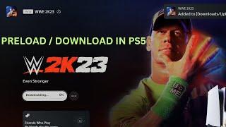 WWE 2K23 - How to PRELOAD / DOWNLOAD WWE 2K23 IN PS5 CONSOLE