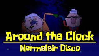 MERMALAIR DISCO | Around the Clock at Bikini Bottom (Dave Microwaves Games)