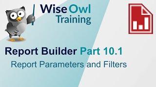 SSRS Report Builder Part 10.1 - Report Parameters and Filters