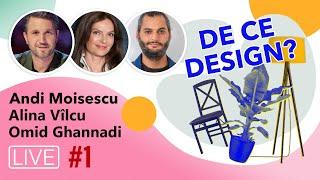 DE CE DESIGN? (I) Cu Alina Vîlcu & Omid Ghannadi