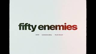 Umair, Talha Anjum, Shamoon Ismail - fifty enemies (Official Audio)