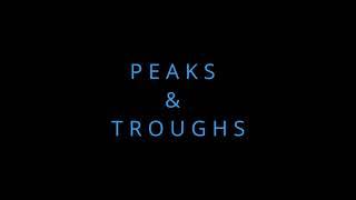 Peaks and Troughs Intro