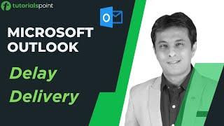 MS Outlook | Outlook Delay Delivery | Tutorialspoint