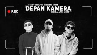 DEPAN KAMERA - Ibnu The Jenggot, Dessky, Ziyaad (Official Lyric Video)