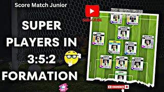 Score Match ! Super Player in 3:5:2 formation  Position & Gameplay  #football #scorematch #viral