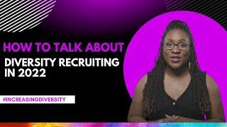 How To Talk About Diversity Recruitment in 2022