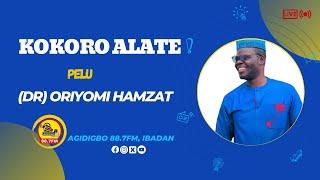 KOKORO ALATE | Dr. Oriyomi Hamzat