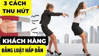 3 Cách Thu Hút Khách Hàng Tiềm Năng Bằng Luật Hấp Dẫn || Khám Phá & Phát Triển: Sức Mạnh Nội Tâm