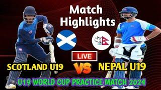 NEPAL U19 VS SCOTLAND U19 MATCH HIGHLIGHTS LIVE | ICC U19 WORLD CUP 2024 WARM-UP MATCH HIGHLIGHTS