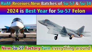 2024 is Best Year for Su-57 Felon. Russian Air Force Receives New Batches of Su-57 & Su-34.