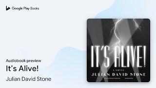 It’s Alive! by Julian David Stone · Audiobook preview