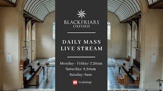 Blackfriars Oxford Mass (03.08.24) | Saturday Memorial of the Blessed Virgin Mary