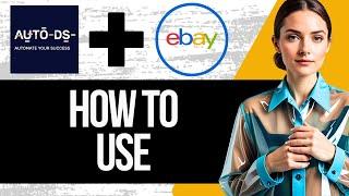 How to Use AutoDS for Ebay Dropshipping | Full Setup Tutorial