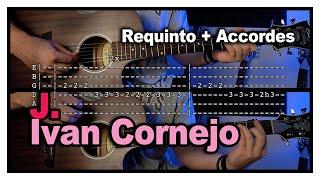 J. - Ivan Cornejo [TUTORIAL] (REQUINTO + ACCORDES)