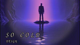 DEIGN - So Cold (Official Lyric Video)