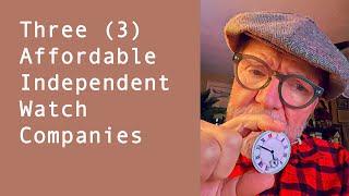 Three (3) Affordable Independent Watch Companies #VP287