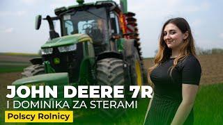 Dominika testuje nowego John Deera 7R! | Rolnik Na Czasie