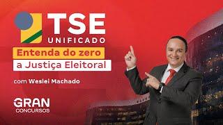 Concurso  TSE UNIFICADO |  Entenda  do zero a justiça Eleitoral com Weslei Machado