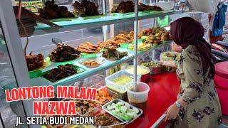 LONTONG MALAM NAZWA / JL.SETIA BUDI MEDAN / Menu Makanannya Banyak Pilihan. Rasanya Mantap.