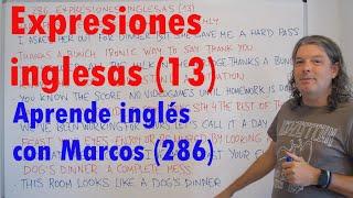 Expresiones inglesas (13). Aprende inglés con Marcos (286)