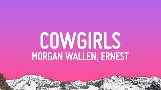 Morgan Wallen - Cowgirls (Lyrics) ft. ERNEST