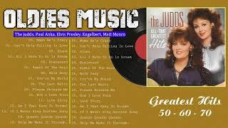 The Judds, Paul Anka Elvis Presley Engelbert Matt Monro || Greatest Songs Of Oldies But Goodies
