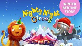 Nighty Night Circus WINTER Version  Lovely bedtime story app for kids with sleepy animals and music