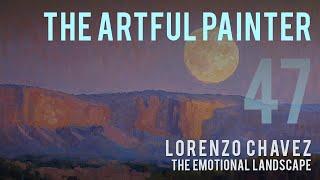 Artful Painter Podcast: Lorenzo Chavez - The Emotional Landscape