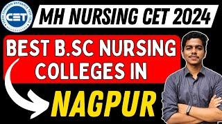 MH Nursing CET 2024 | BEST BSc Nursing Colleges in Nagpur 2024 | #bscnursing