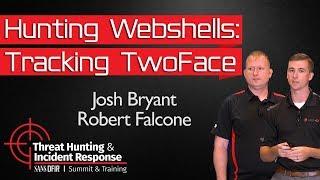 Hunting Webshells: Tracking TwoFace - SANS Threat Hunting Summit 2018