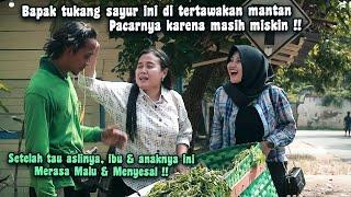 BAPAK INI DI HINA MANTANYA karena jualan sayur - Part 2 || Film Pendek Baper WC Official
