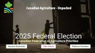 Canadian Federation of Agriculture (CFA) Priorities for Election 2025