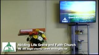 Abiding Life Grace and Faith Center Live Stream