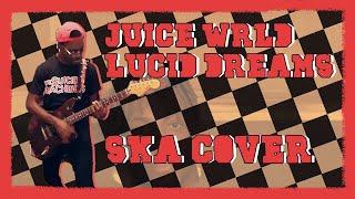 Lucid Dreams (Ska-Punk Cover) - Juice WRLD (PATREON REQUESTED)