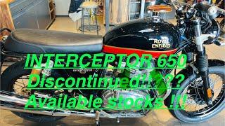 Interceptor 650 available stocks !! Discontinued??