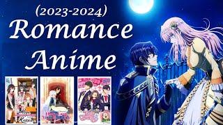 10 Must Watch Romance Anime (2023-2024)