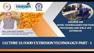 Lecture 23: Food Extrusion Technology: Part 1