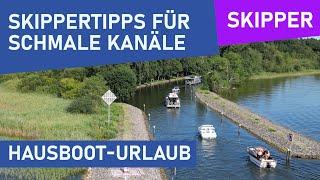 Hausboot mieten 2024: Skippertipps für schmale Kanäle | enge Passagen | Reusen | Bootsurlaub