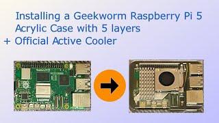 Installing a Geekworm 5-Layer Raspberry Pi 5 case with Official Active Cooler