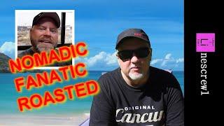 Nomadic Fanatic Now Roasted By Everyone