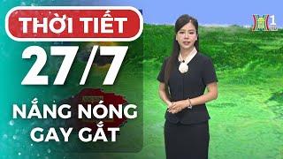 Dự báo thời tiết Hà Nội hôm nay ngày 27/7 | Thời tiết Hà Nội mới nhất | Thời tiết 3 ngày tới