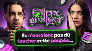 Ils n’auraient pas dû toucher cette poupée…  - FLIPPE & GO SLEEP #5 (ft. Mastu)