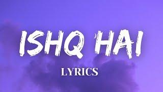 Ishq Hai  (Lyrics) - Mismatched: Season 3 | Anurag Saikia, Romy | BEST LYRICS HUB