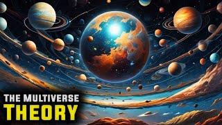 The Multiverse Theory: Are We One of Many Universes?